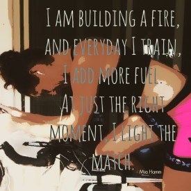 everyday I train I add more fuel